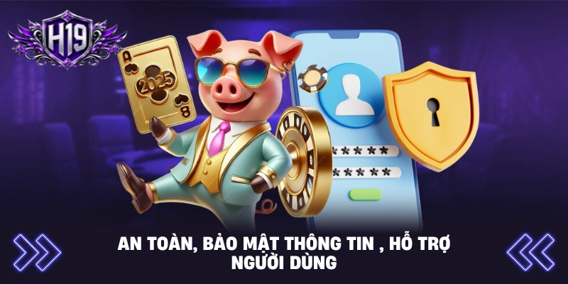 An toàn bảo mật thông tin hỗ trợ người dùng
